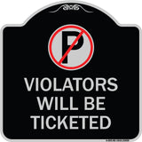 No Parking Sign Violators Will Be Ticketed