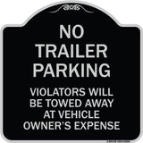 No Parking Sign No Trailer Parking Violators Will Be Towed Away at Vehicle Owner's Expense