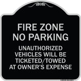 No Parking Sign Fire Zone Unauthorized Vehicles Will Be Ticketed Towed at Owner Expense