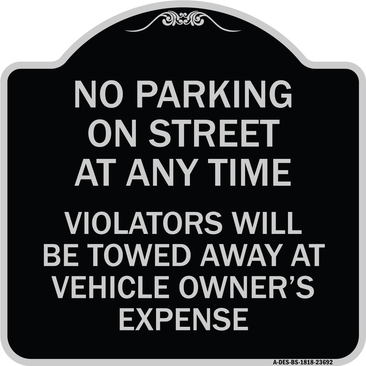 No Parking on Street at Anytime Violators Will Be Towed at Owner Expense
