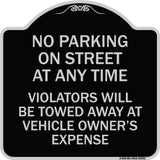No Parking on Street at Anytime Violators Will Be Towed at Owner Expense