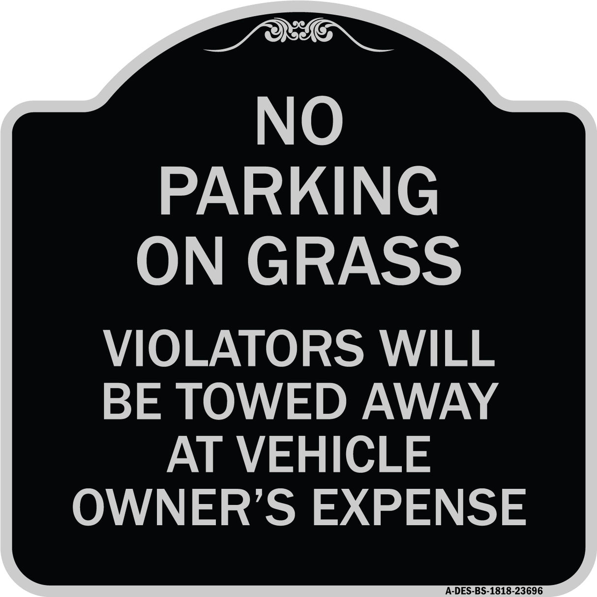 No Parking on Grass Violators Will Be Towed Away at Vehicle Owner's Expense