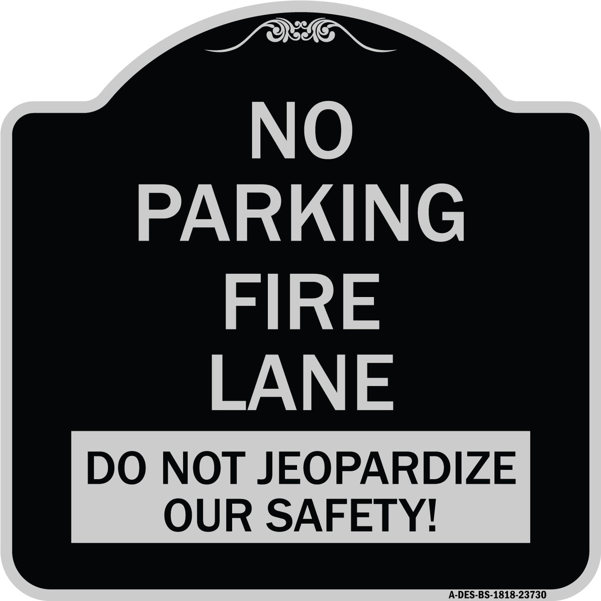 No Parking Fire Lane - Do Not Jeopardize Our Safety