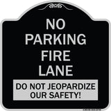 No Parking Fire Lane - Do Not Jeopardize Our Safety