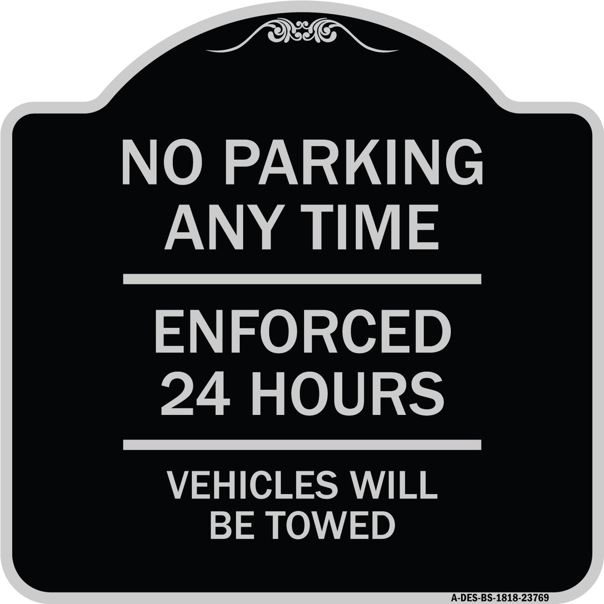 No Parking Anytime - Enforced 24 Hours Vehicles Will Be Towed