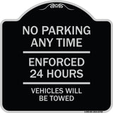 No Parking Anytime - Enforced 24 Hours Vehicles Will Be Towed