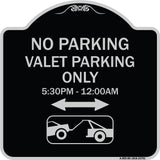 No Parking - Valet Parking Only 5-30pm-12-00am (With Bi-Directional Arrow & Tow Away Graphic)