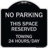 No Parking - This Space Reserved Towing Enforced 24 Hours Day