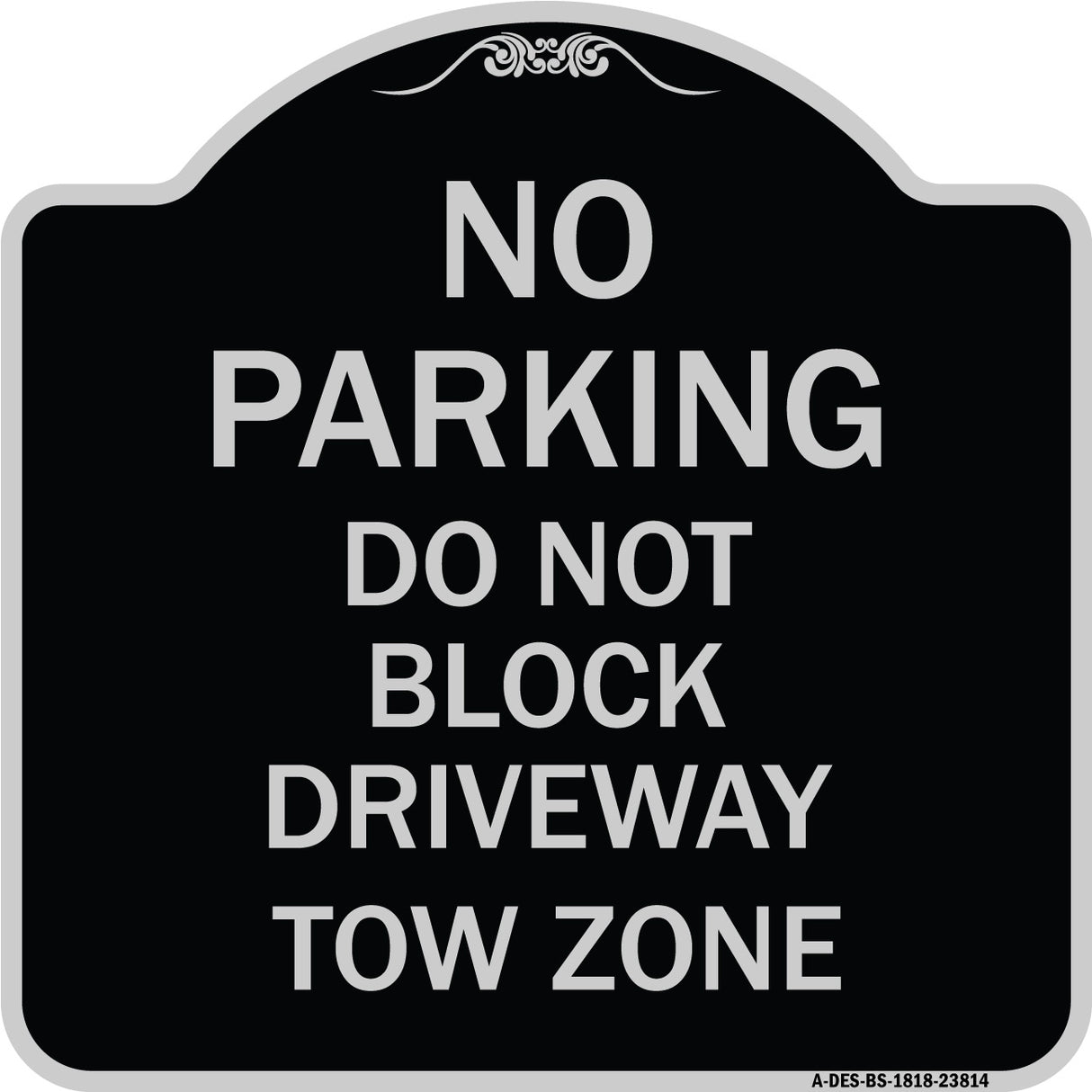 No Parking - Do Not Block Driveway Tow Zone