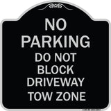 No Parking - Do Not Block Driveway Tow Zone