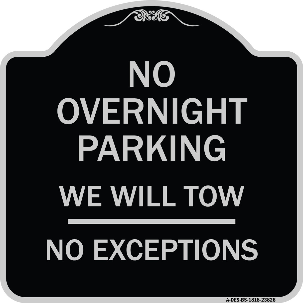 No Overnight Parking We Will Tow - No Exceptions