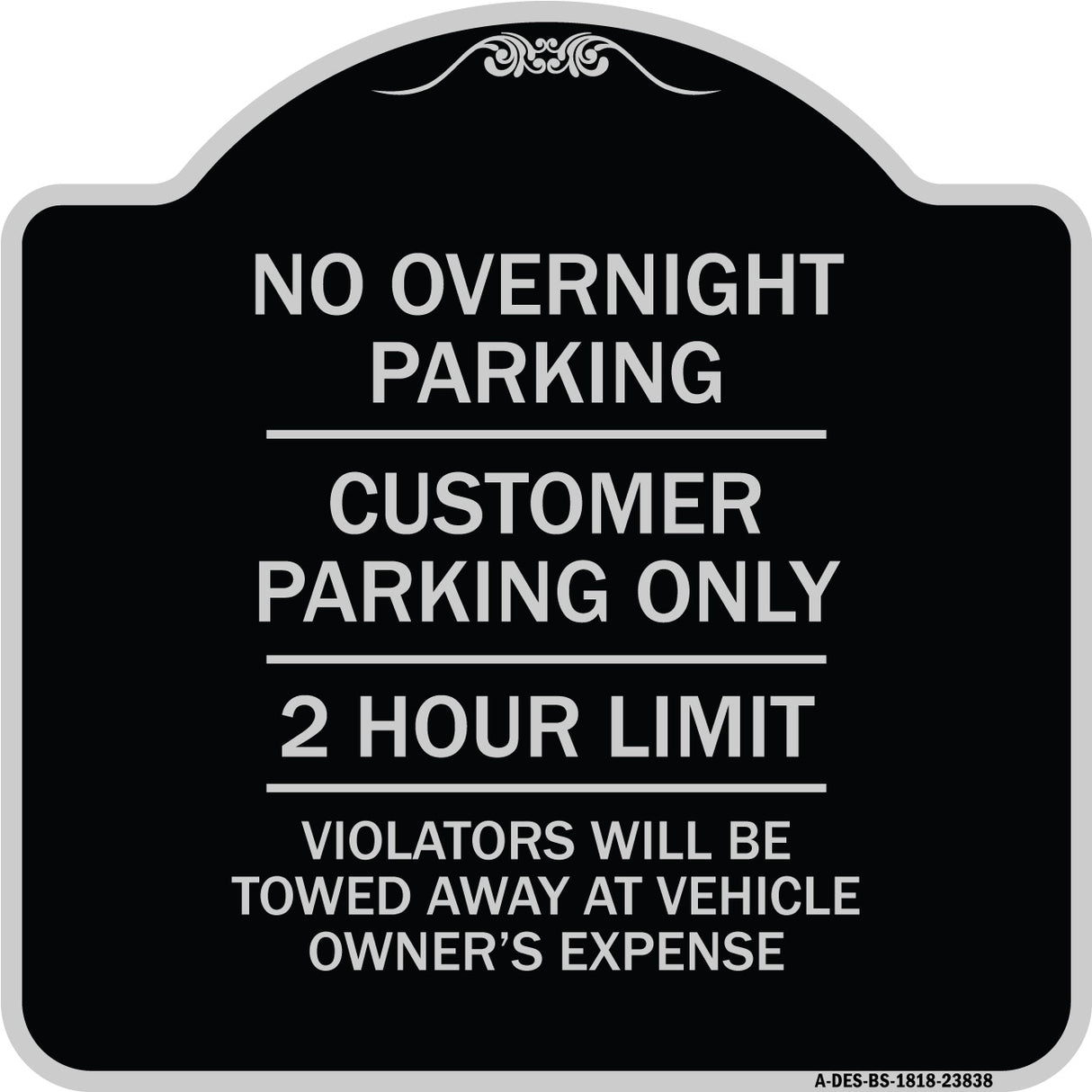 No Overnight Parking Customer Parking Only 2 Hour Limit Violators Will Be Towed at Vehicle Owner's Expense