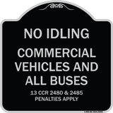 No Idling Commercial Vehicles and All Buses 13 CCR 2480 and 2485 Penalties Apply