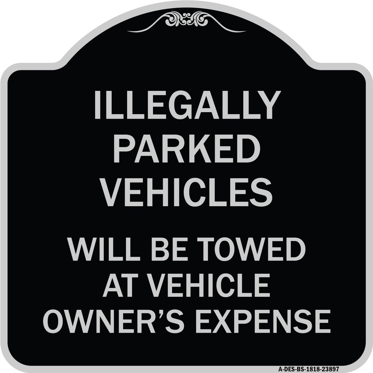Illegally Parked Vehicles Will Be Towed at Owner's Expense Sign