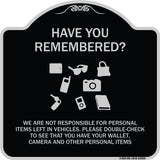 Have You Remembered We Are Not Responsible for Personal Items Left in Vehicles Double-Check to See That You Have Your Wallet