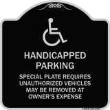 Handicapped Parking - Special Plate Required - Unauthorized Vehicles May Be Removed at Owner's Expense