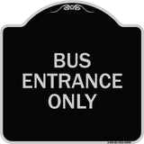 Entrance Sign Bus Entrance Only
