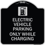 Electric Vehicle Parking Only While Charging with Graphic