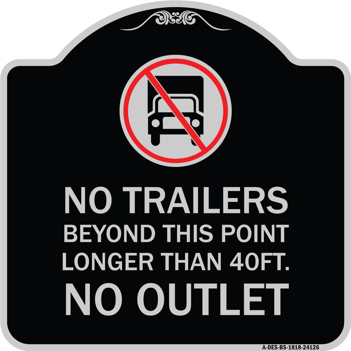 Driveway Sign No Trailers Beyond This Point Longer Than 40 Ft No Outlet with Graphic