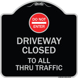 Driveway Closed to All Thru Traffic with Do Not Enter Symbol