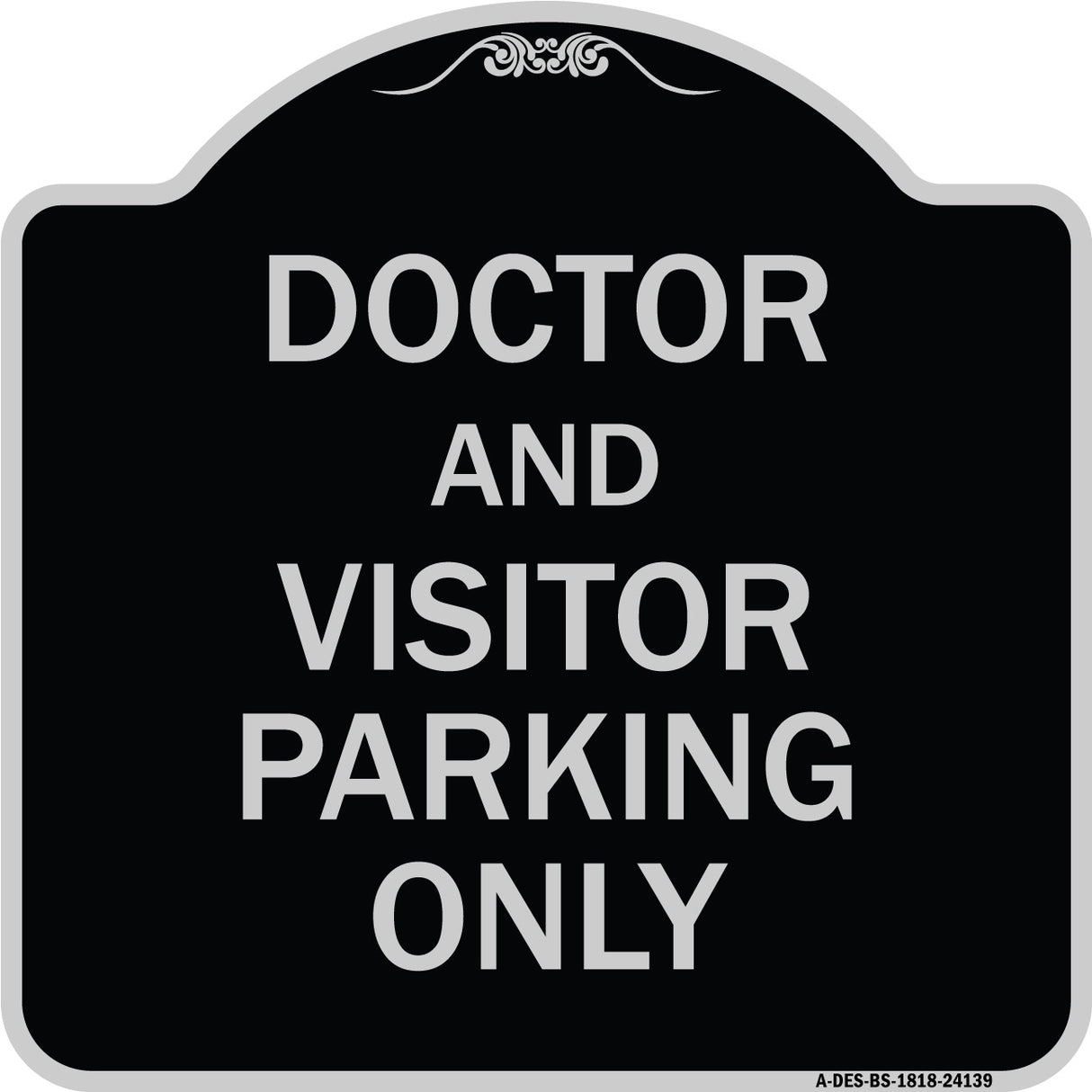 Doctor and Visitor Parking Only Sign