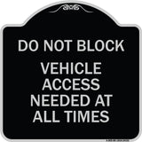Do Not Block Vehicle Access Needed at All Times