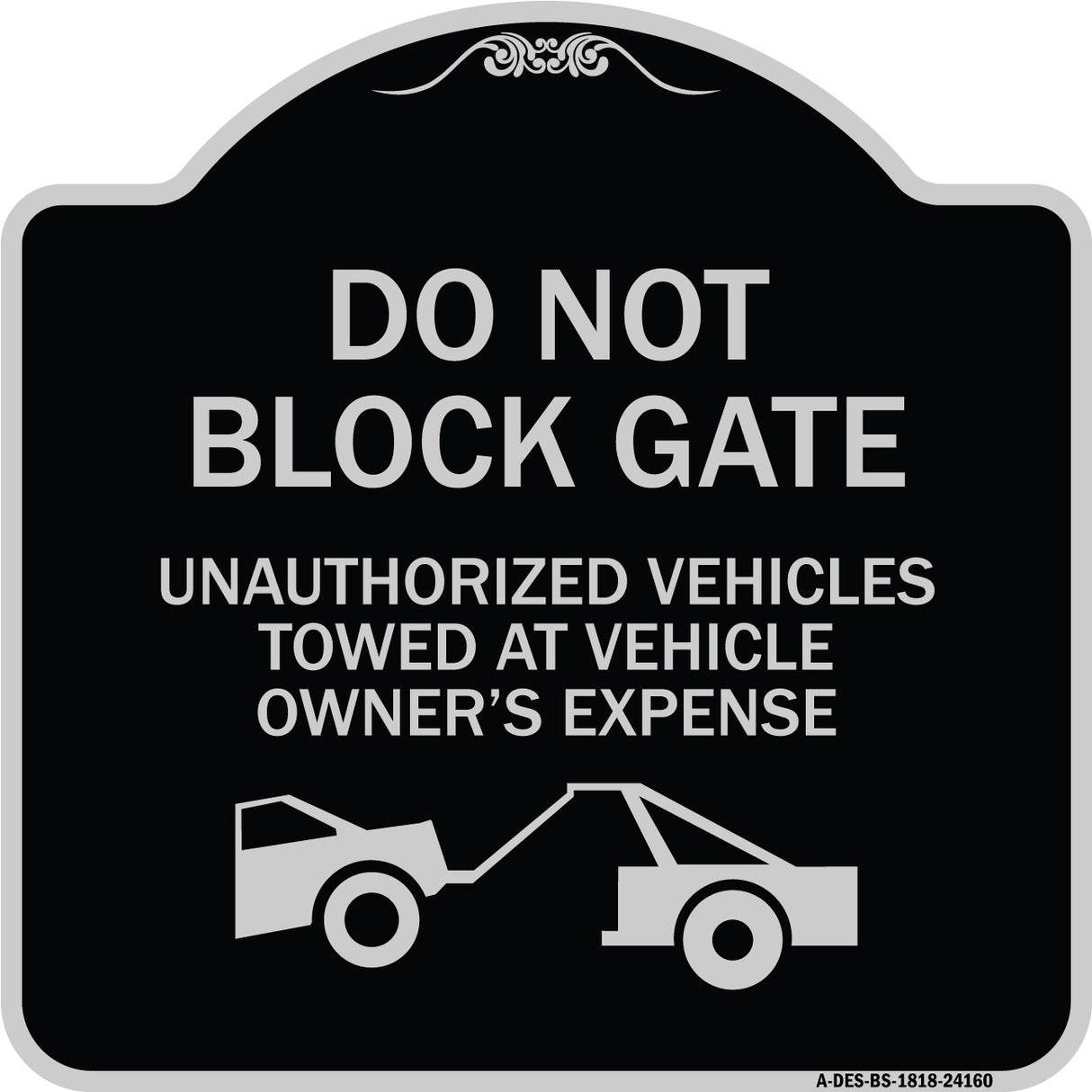 Do Not Block Gate Unauthorized Vehicles Towed at Owner Expense with Graphic
