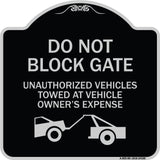 Do Not Block Gate Unauthorized Vehicles Towed at Owner Expense with Graphic