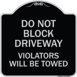 Do Not Block Driveway Violators Will Be Towed