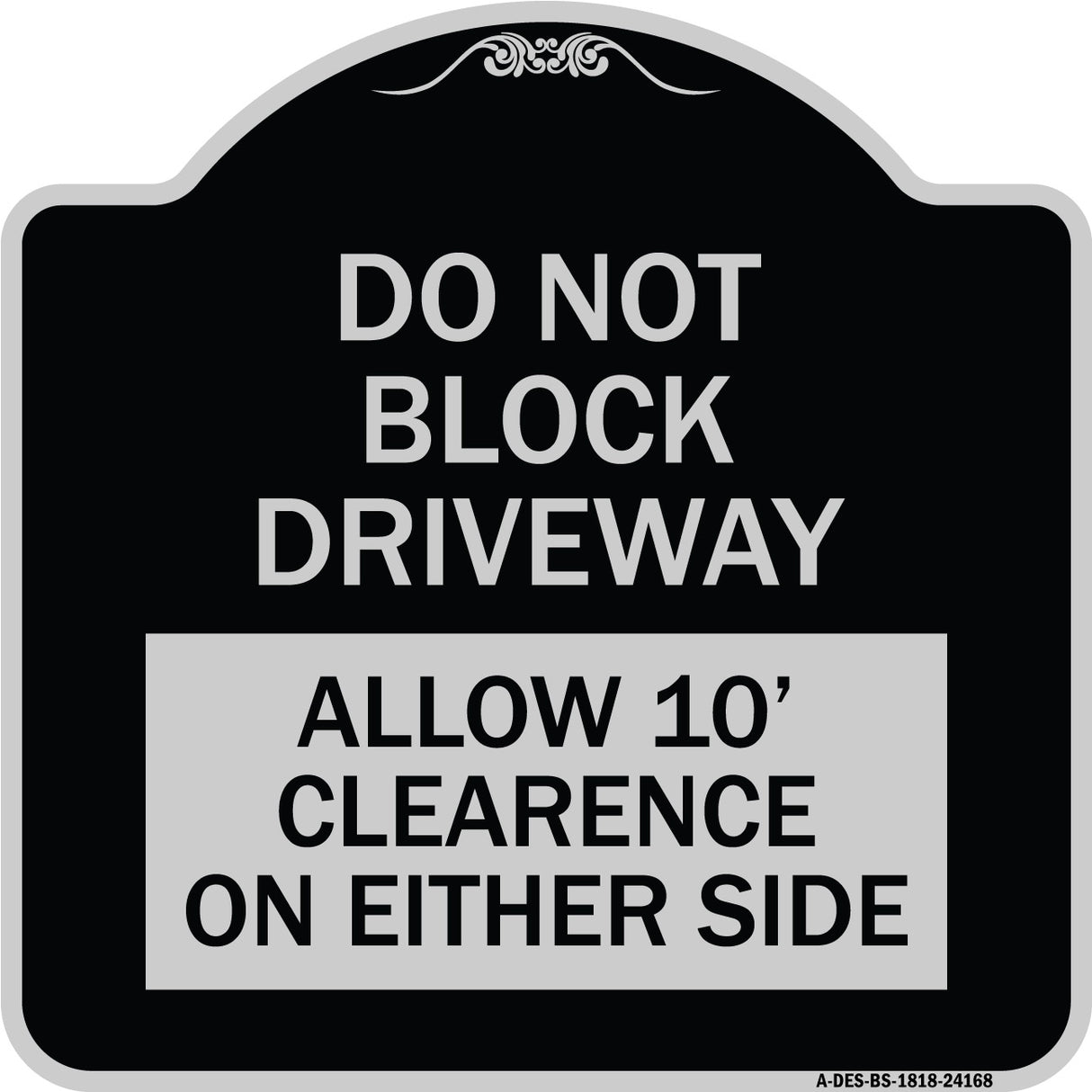 Do Not Block Driveway Allow 10 Ft Clearance on Either Side