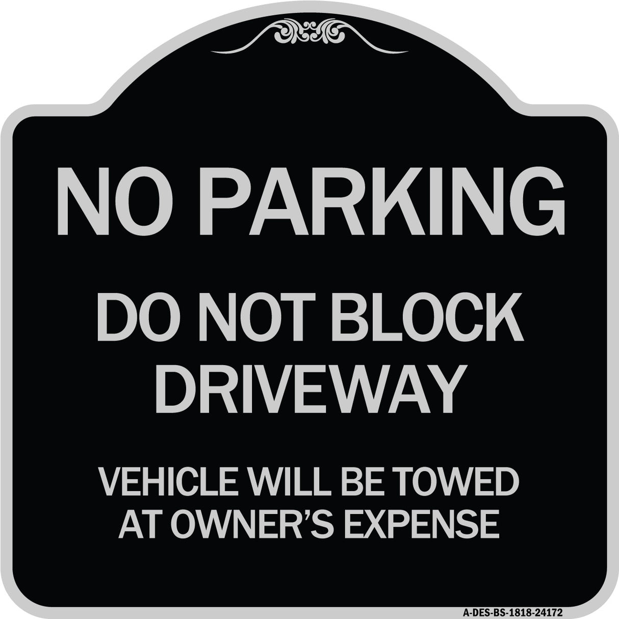 Do Not Block Driveway Vehicle Will Be Towed at Owner's Expense