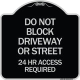 Do Not Block Driveway or Street 24 Hour Access Required