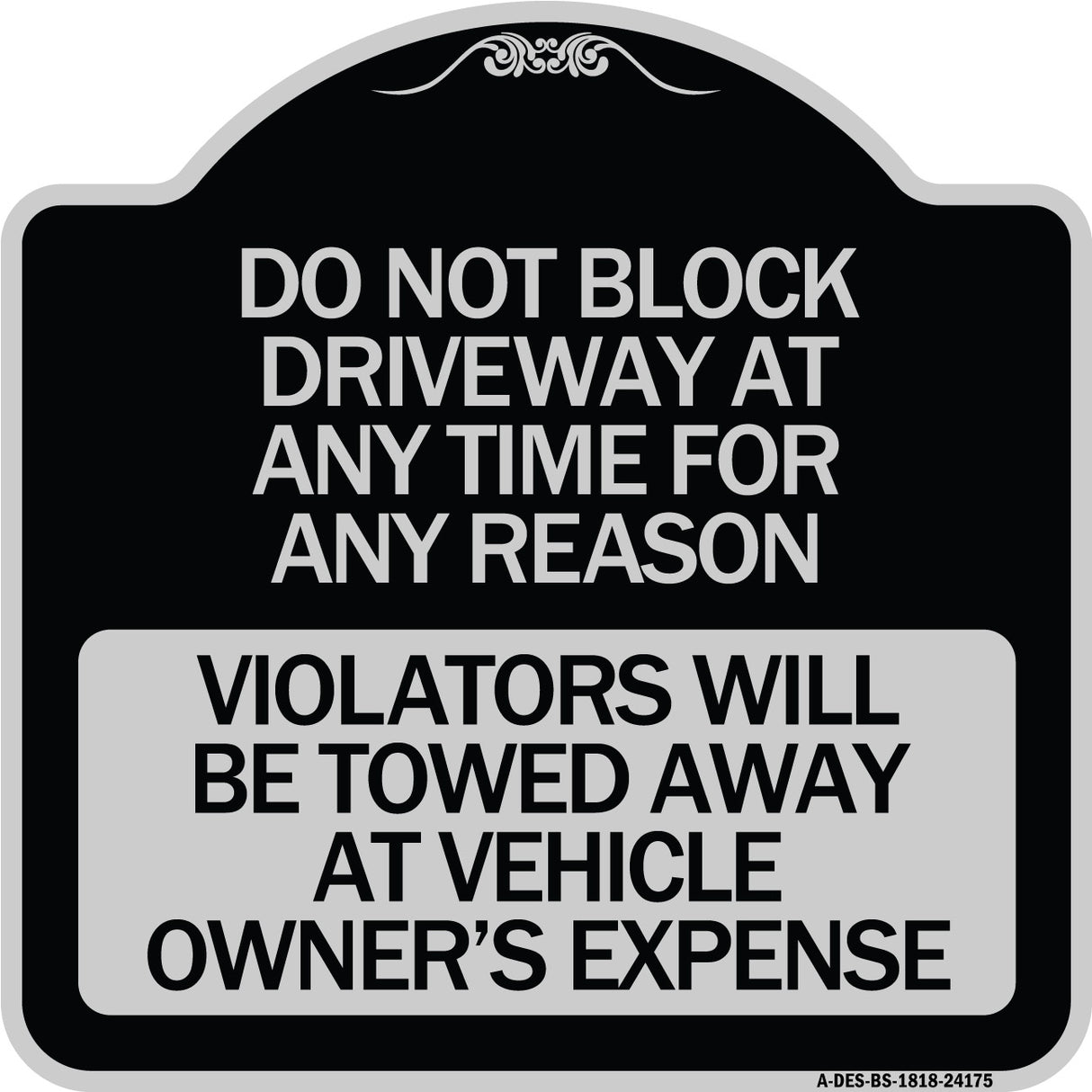 Do Not Block Driveway at Anytime for ANY Reason Violators Will Be Towed Away at Owner Expense