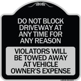 Do Not Block Driveway at Anytime for ANY Reason Violators Will Be Towed Away at Owner Expense