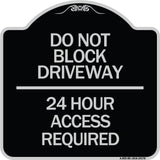 Do Not Block Driveway 24 Hour Access Required
