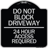 Do Not Block Driveway - 24 Hour Access Required