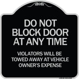 Do Not Block Door at Anytime Violators Will Be Towed Away at Owner Expense