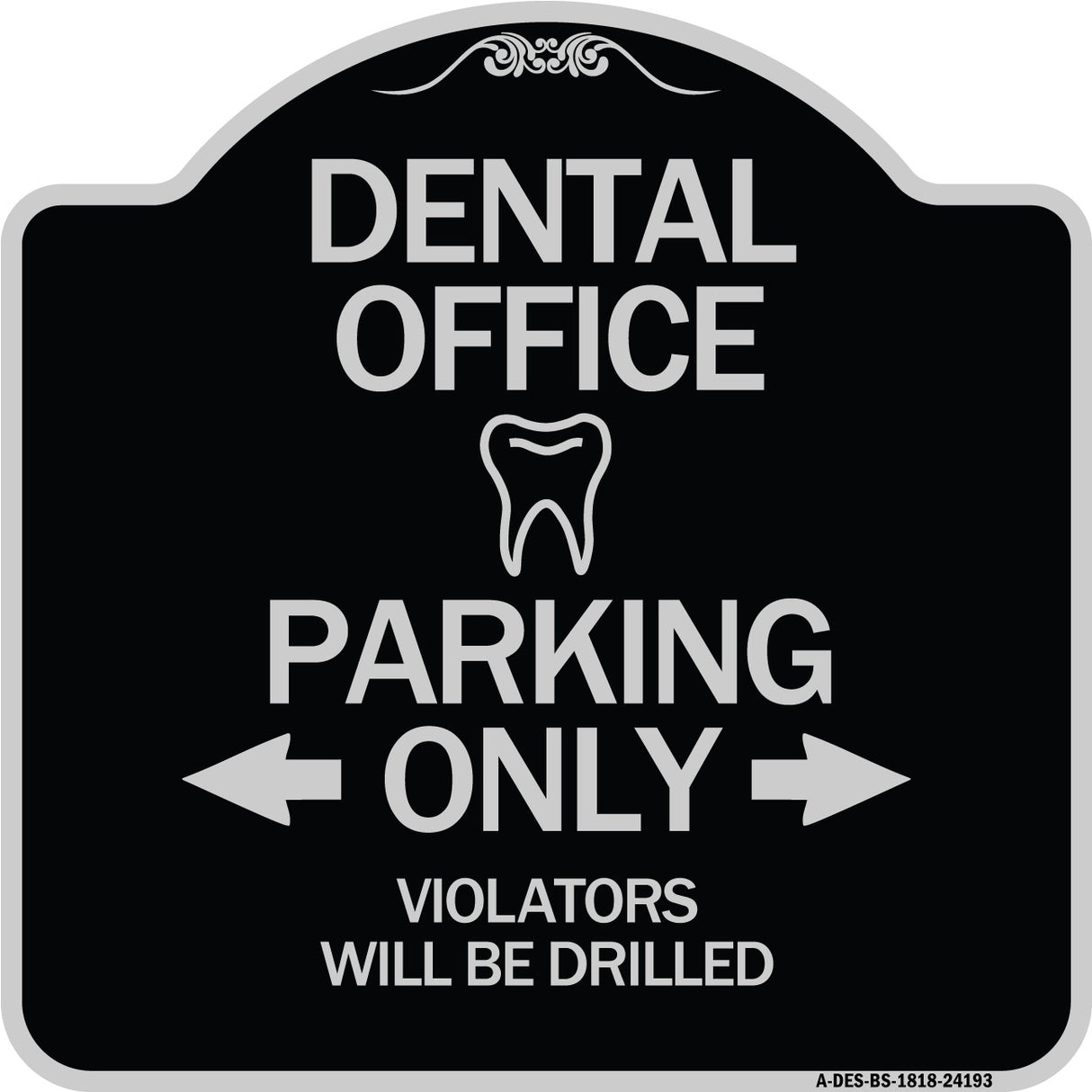 Dental Office Parking Only Violators Will Be Drilled