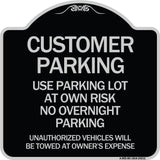 Customer Parking - Use Parking Lot at Own Risk No Overnight Parking Unauthorized Vehicles Will Be Towed at Owner's Expense