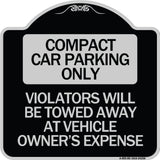 Compact Car Parking Only Violators Will Be Towed Away at Vehicle Owner's Expense
