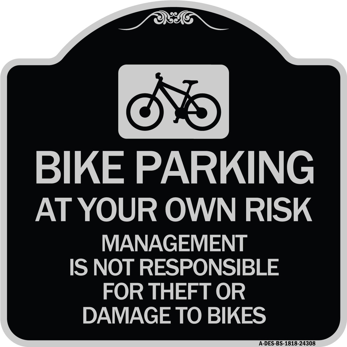 Bike Parking at Your Own Risk Management Is Not Responsible for Theft or Damage to Bikes