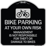 Bike Parking at Your Own Risk Management Is Not Responsible for Theft or Damage to Bikes