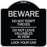 Beware Do Not Tempt Thieves - Do Not Leave Valuables in View - Lock Your Car