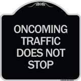 Oncoming Traffic Does Not Stop