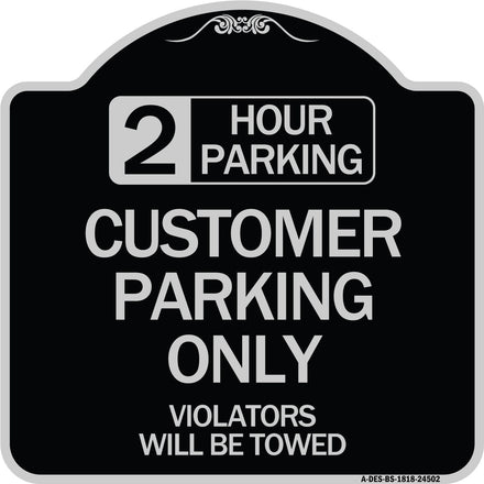 2 Hour Parking - Customer Parking Only Violators Will Be Towed