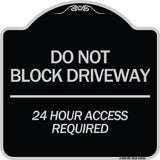 Do Not Block Driveway 24 Hour Access Required