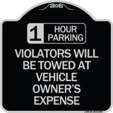 1 Hour Parking Violators Will Be Towed at Vehicle Owner's Expense