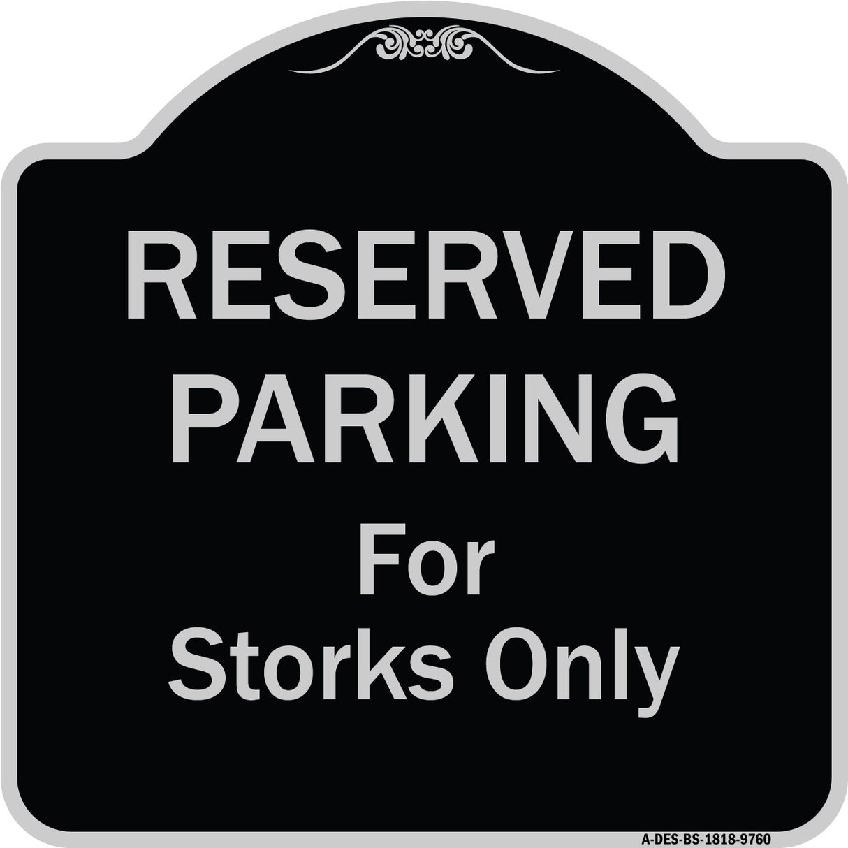 Reserved Parking For Storks Only