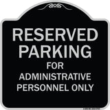 Reserved Parking For Administrative Personnel Only