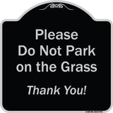 Please Do Not Park On The Grass Thank You!